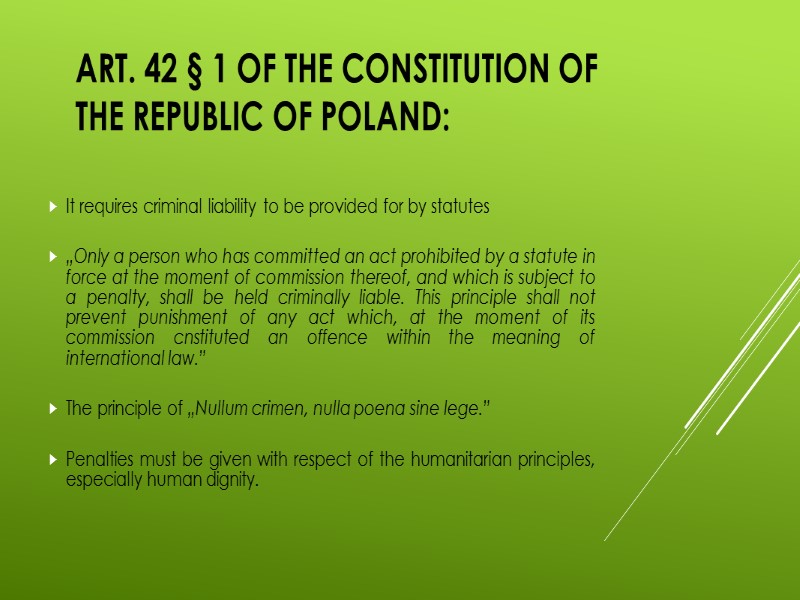 Art. 42 § 1 of the Constitution of the Republic of Poland: It requires